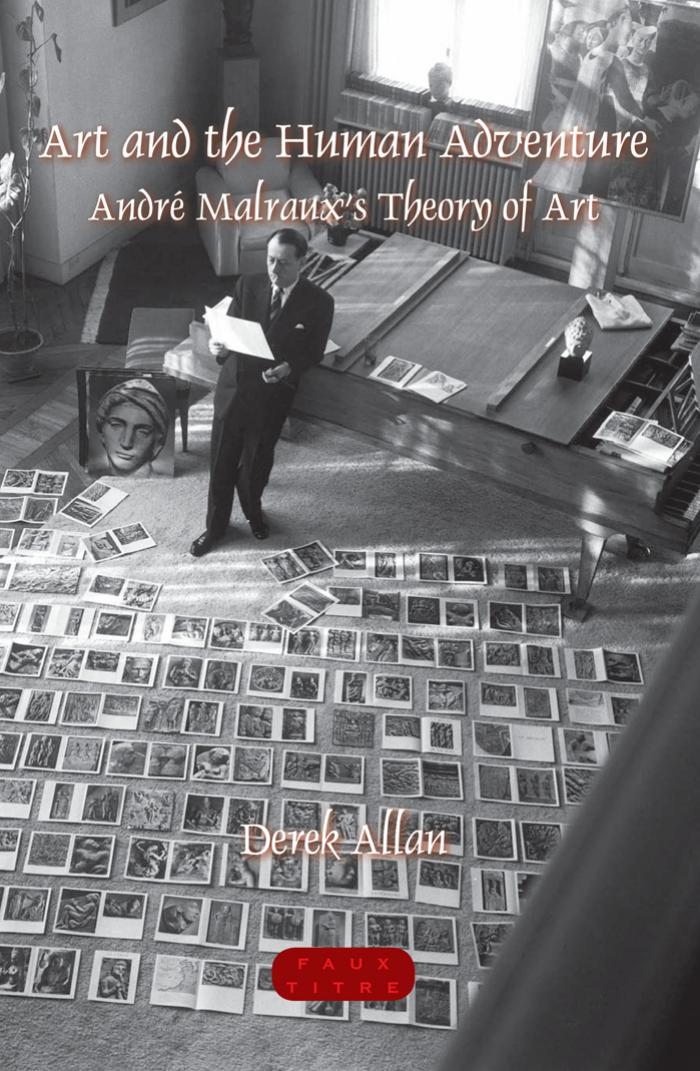 Art and the Human Adventure: AndrŽ MalrauxÕs Theory of Art