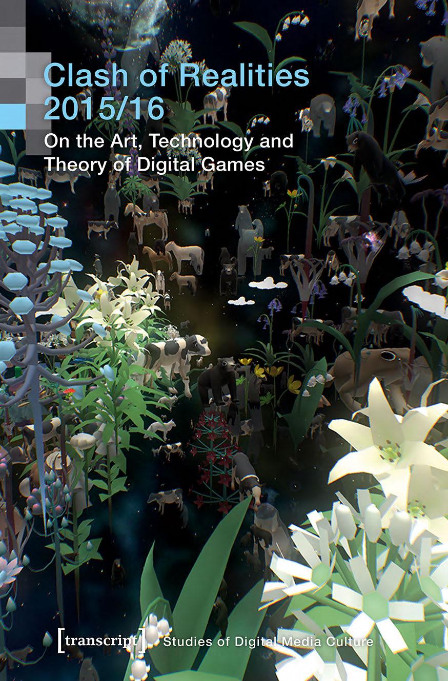 Clash of Realities 2015/16: On the Art, Technology and Theory of Digital Games: Proceedings of the 6th and 7th Conference