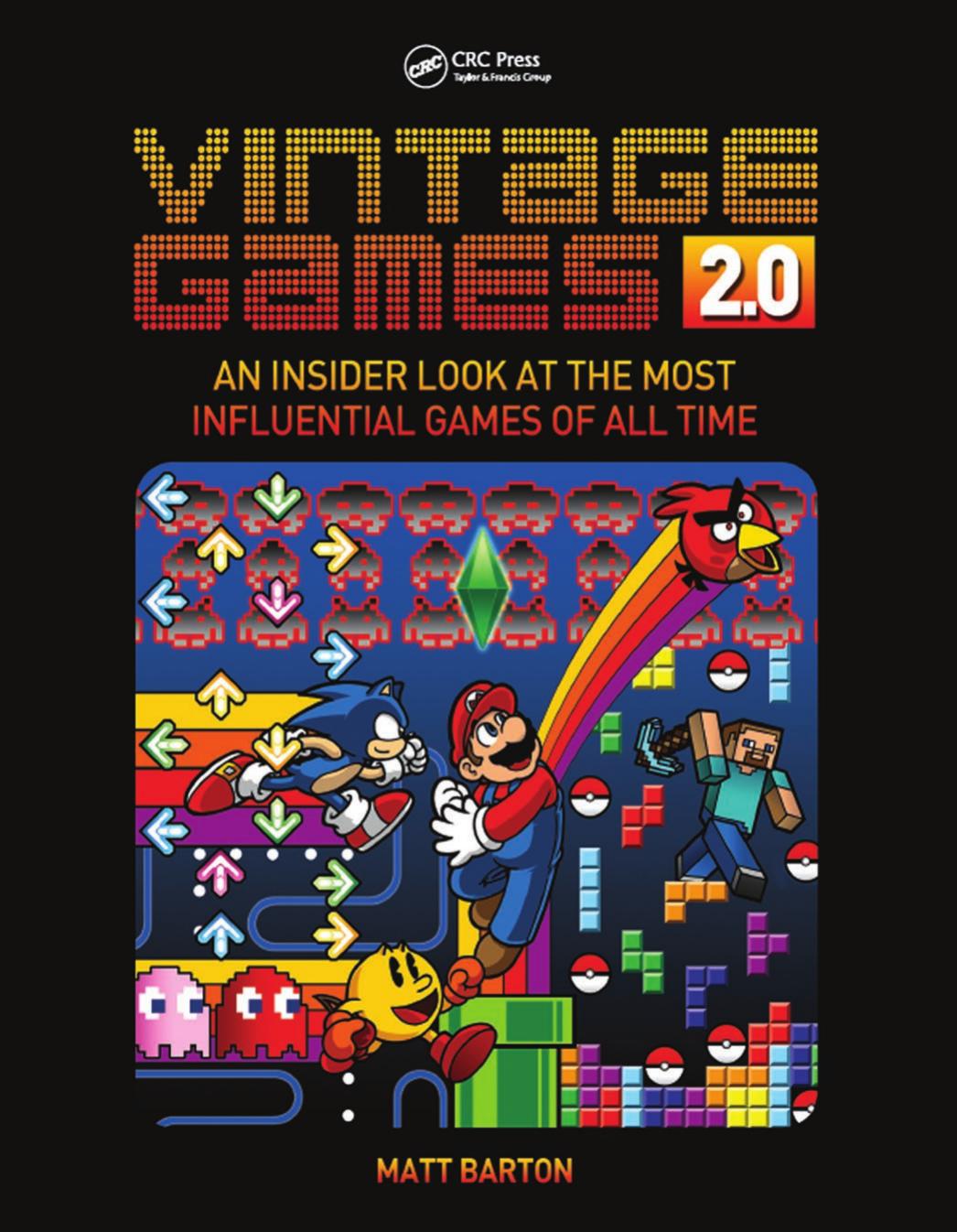 Vintage Games 2.0: AN INSIDER LOOK AT THE MOST INFLUENTIAL GAMES OF ALL TIME